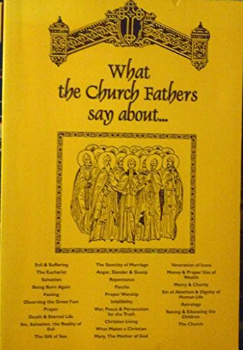 9781880971161: What the Church Fathers Say: Insightful Sayings of the Church Fathers on Various Subjects