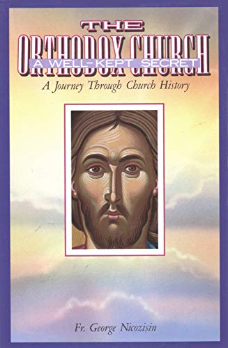 Stock image for The Orthodox Church a Well-Kept Secret: A Journey Through Church History for sale by HPB Inc.