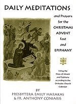 Stock image for Daily Meditations and Prayers for the Christmas Advent Fast and Epiphany: Living the Days of Advent and Epiphany According to the Orthodox Church Cale for sale by ThriftBooks-Atlanta