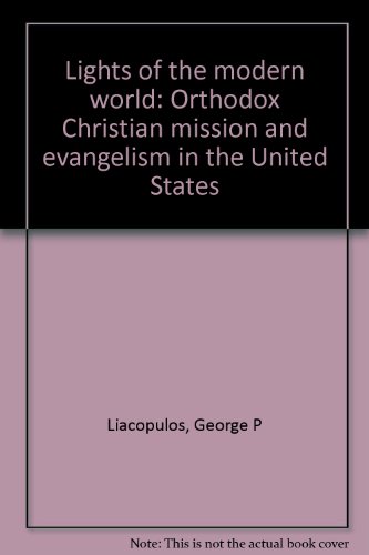 Beispielbild fr Lights of the modern world: Orthodox Christian mission and evangelism in the United States zum Verkauf von Eighth Day Books, LLC