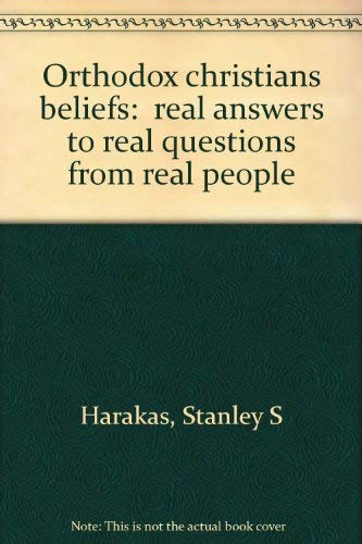 Stock image for Orthodox Christian Beliefs : Real Answers to Real Questions from Real People for sale by Montana Book Company