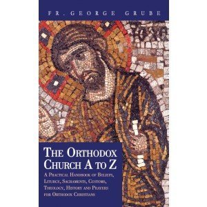 Imagen de archivo de Orthodox Church a to Z: A Handbook for Orthodox Christians a la venta por GF Books, Inc.