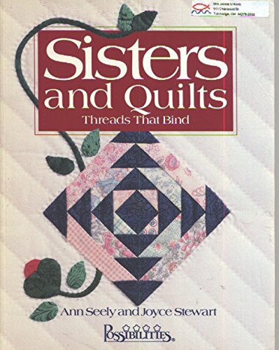 Beispielbild fr Sisters and Quilts : Threads That Bind zum Verkauf von Better World Books: West