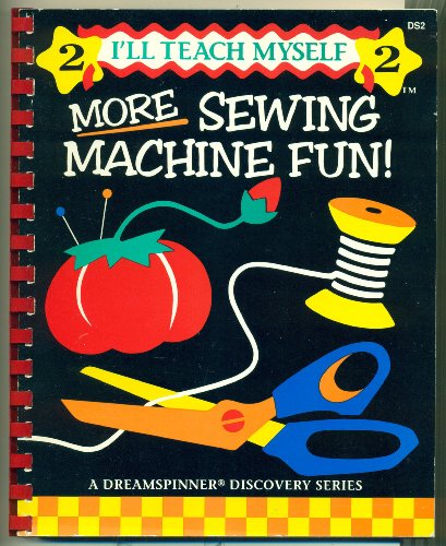 Stock image for More Sewing Machine Fun (Ill Teach Myself) for sale by Seattle Goodwill