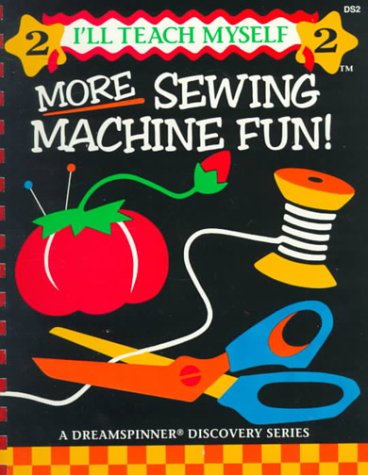More Sewing Machine Fun Activity Kit (I'll Teach Myself Series) (9781880972113) by Unknown Author