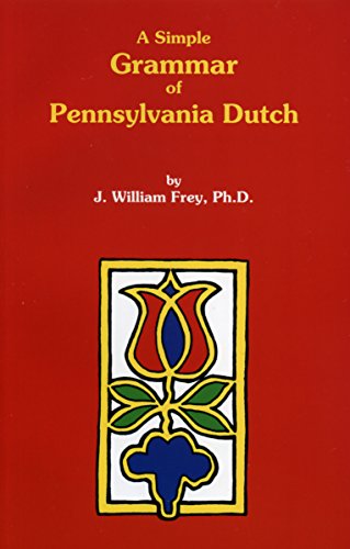 Beispielbild fr A Simple Grammar of Pennsylvania Dutch zum Verkauf von GF Books, Inc.