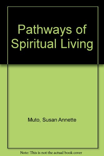Pathways of Spiritual Living (9781880982297) by Muto, Susan