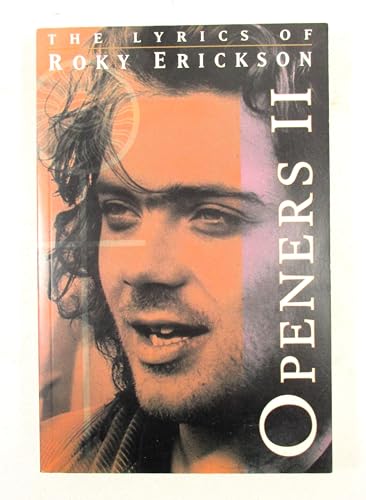 Stock image for Openers II: The Lyrics of Roky Erickson for sale by Byrd Books