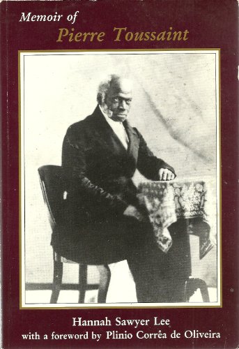 Beispielbild fr Memoir of Pierre Toussaint: Born a Slave in St. Domingo zum Verkauf von WorldofBooks