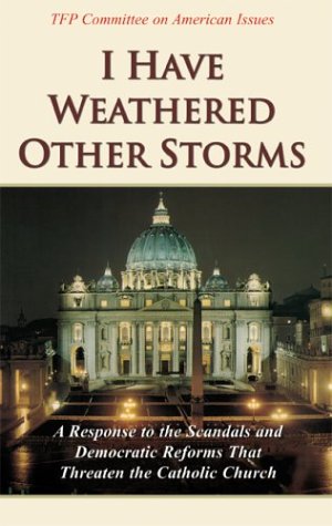 Stock image for I Have Weathered Other Storms: A Response to the Scandals and Democratic Reforms that Threaten the Catholic Church for sale by BooksRun