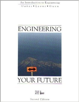 Imagen de archivo de Engineering Your Future : An Introduction to Engineering a la venta por Better World Books