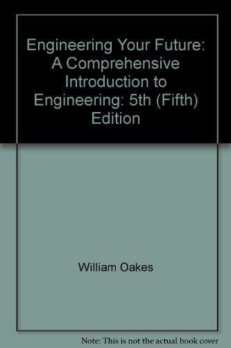 Beispielbild fr Engineering Your Future: A Comprehensive Introduction To Engineering zum Verkauf von BooksRun