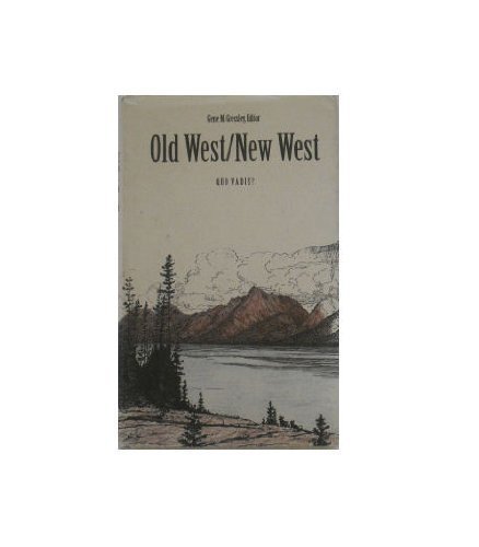 Imagen de archivo de Old West/New West: Quo Vadis? a la venta por Chaparral Books