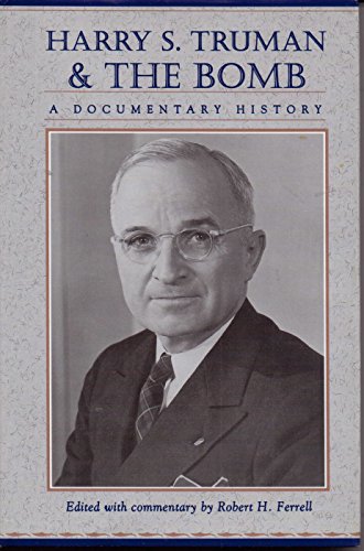 9781881019121: Harry S. Truman and the Bomb: A Documentary History