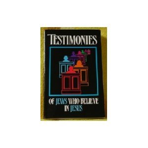 Imagen de archivo de Testimonies of Jews Who Believe In Jesus a la venta por Half Price Books Inc.