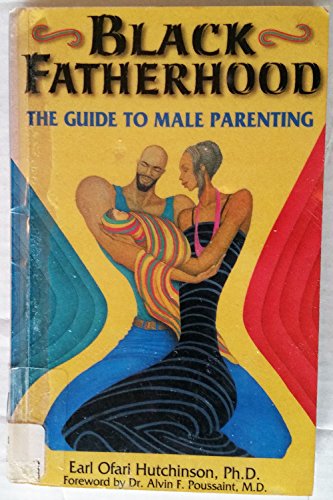 9781881032090: Black Fatherhood: The Guide to Male Parenting