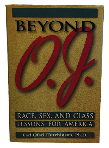 Stock image for Beyond O.J.: Race, Sex, and Class Lessons for America for sale by Goodwill Southern California