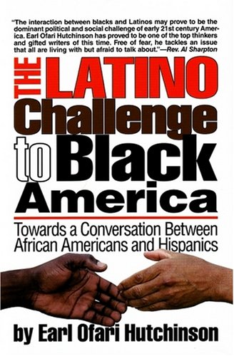 Imagen de archivo de The Latino Challenge to Black America: Towards a Conversation Between African Americans and Hispanics a la venta por Textbooks_Source