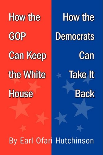 9781881032359: How the Gop Can Keep the White House, How the Democrats Can Take It Back