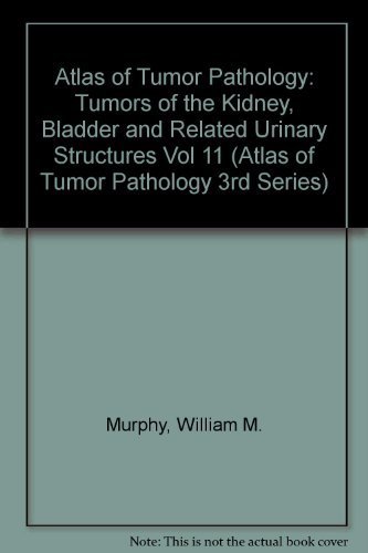 9781881041153: Tumors of the Kidney and Bladder (ATLAS OF TUMOR PATHOLOGY 3RD SERIES)