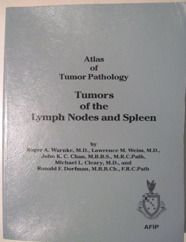 Stock image for Tumors of the Lymph Nodes and Spleen (Atlas of Tumor Pathology, 3rd Series, Vol. 14) for sale by Wonder Book