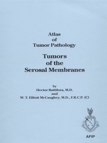 9781881041191: Tumors of the Serosal Membranes (ATLAS OF TUMOR PATHOLOGY 3RD SERIES)