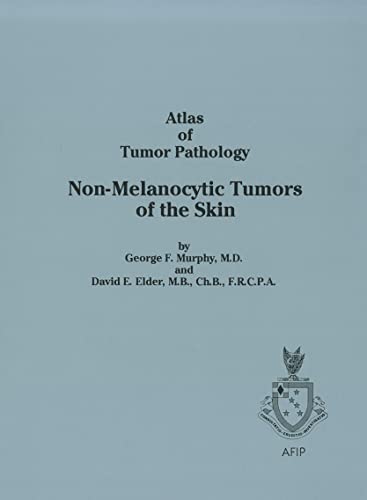 9781881041245: Non-Melanocytic Tumors of the Skin: Atlas of Tumor Pathology Series 3, Vol 1 (Atlas of Tumor Pathology (Afip) Third)