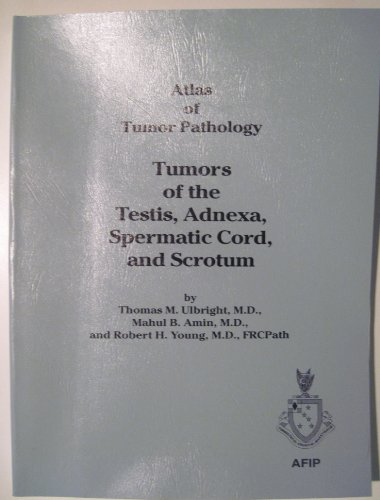 9781881041467: Tumors of the Testis, Adnexa, Spermatic Cord, and Scrotum (Atlas of Tumor Pathology, Third Series, Fascicle 25)