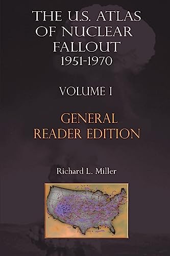 9781881043133: U.S. Atlas of Nuclear Fallout, 1951-1970, Vol. 1: Abridged General Reader Edition