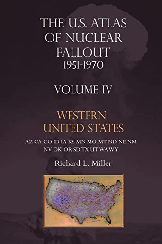 Stock image for U.S. Atlas of Nuclear Fallout, 1951-1970, Vol. 4: Western United States for sale by Lucky's Textbooks
