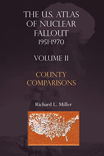 9781881043294: U.S. Atlas of Nuclear Fallout, 1951-1970, Vol. 2: County Comparisons