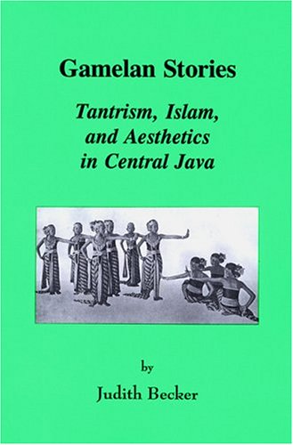 Stock image for Gamelan Stories: Tantrism Islam and Aesthetics in Central Java (Monographs in Southeast Asian studies) for sale by Zubal-Books, Since 1961