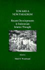 Stock image for Toward a New Paradigm: Recent Developments in Indonesian Islamic Thought for sale by ThriftBooks-Atlanta