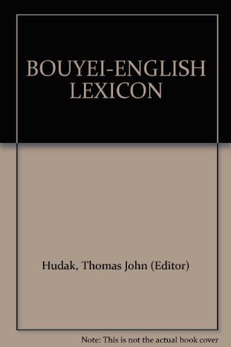 Bouyei-English Lexicon: Based on the Bouyei-Chinese Dictionary Compiled by the Chinese Academy of...