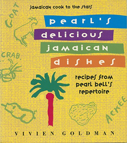 Pearl's Delicious Jamaican Dishes: Recipes from Pearl Bell's Repertoire (9781881047001) by Goldman, Vivien