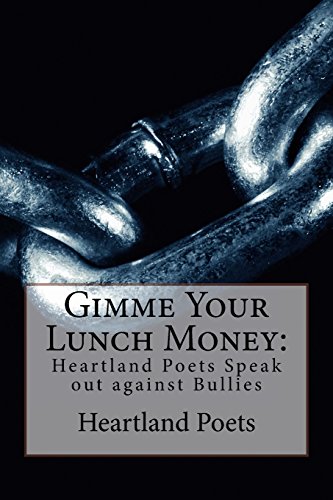 Imagen de archivo de Gimme Your Lunch Money: Heartland Poets Speak out against Bullies a la venta por HPB Inc.