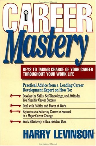 Stock image for Career Mastery: Keys to Taking Charge of Your Career Throughout Your Work Life for sale by Wonder Book