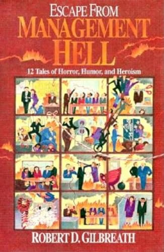 Stock image for Escape from Management Hell: 12 Tales of Horror, Humor, and Heroism for sale by A Good Read, LLC