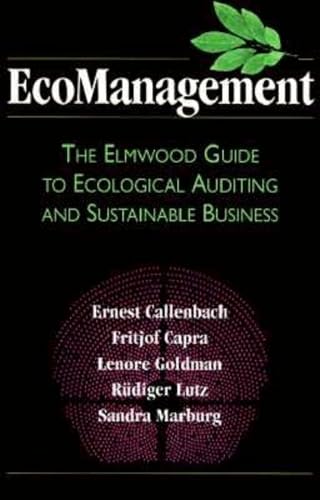 Imagen de archivo de Ecomanagement : The Elmwood Guide to Ecological Auditing and Sustainable Business a la venta por Better World Books