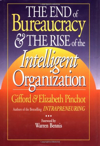 Imagen de archivo de End of Bureaucracy and the Rise of the Intelligent Organization a la venta por Once Upon A Time Books