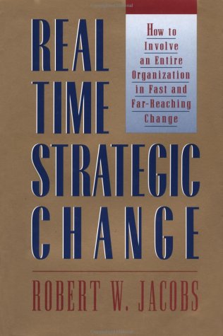 Imagen de archivo de Real Time Strategic Change : How to Involve an Entire Organization in Fast and Far-Reaching Change a la venta por Better World Books