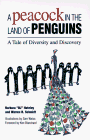 Stock image for A Peacock in the Land of Penguins: A Tale of Diversity and Discovery for sale by SecondSale