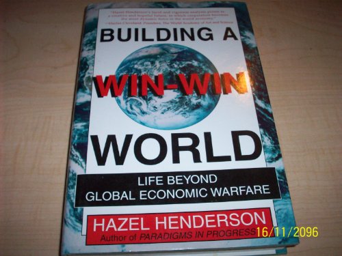 Stock image for Building a Win-Win World: Life Beyond Global Economic Warfare for sale by Idaho Youth Ranch Books
