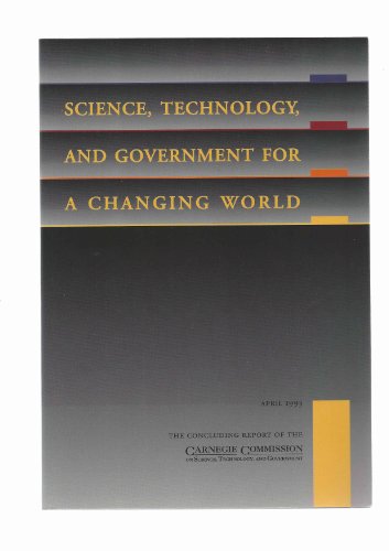 9781881054115: Science, technology, and government for a changing world: The concluding report of the Carnegie Commission on Science, Technology, and Government