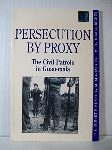 9781881055020: Title: Persecution by proxy The civil patrols in Guatemal