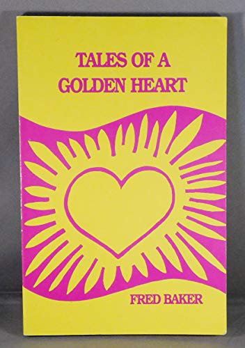 Tales of a golden heart (9781881077022) by Baker, Fred