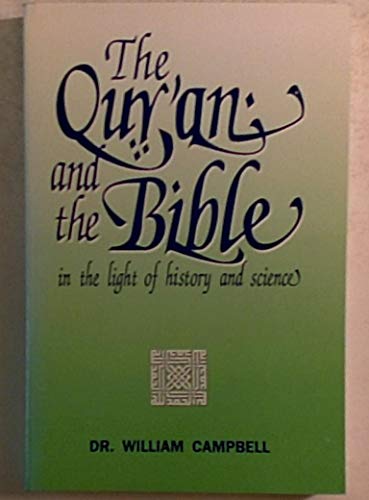 Stock image for The Quran & the Bible in the Light of History & Science for sale by GF Books, Inc.