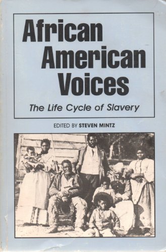 Beispielbild fr African American Voices: The Life Cycle of Slavery zum Verkauf von HPB-Ruby