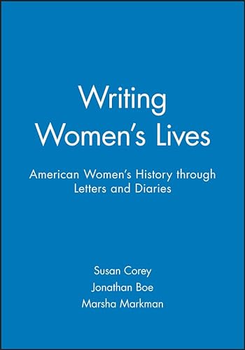 Imagen de archivo de Writing Women's Lives : American Women's History Through Letters and Diaries a la venta por Better World Books