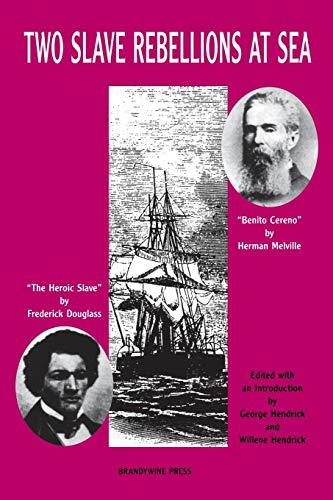Imagen de archivo de Two Slave Rebellions at Sea: "The Heroic Slave" by Frederick Douglass and "Benito Cereno" by Herman Melville a la venta por ZBK Books
